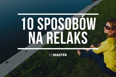 10 sposobów na relaks