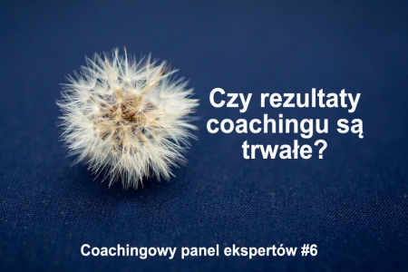 Coachingowy panel ekspertów #6 